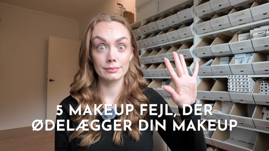 5 MAKEUP FEJL, DER ØDELÆGGER DIN MAKEUP