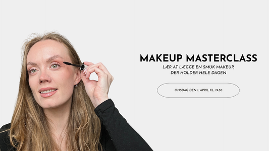 ONLINE MAKEUP MASTERCLASS - LÆR AT LÆGGE EN SMUK OG HOLDBAR MAKEUP